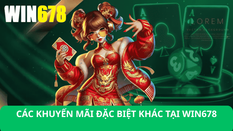 Khuyến Mãi Win678 – Tổng Hợp Khuyến Mãi Win678 Mới Nhất 2026 5 Khuyến Mãi Đặc Biệt Khác Tại Win678