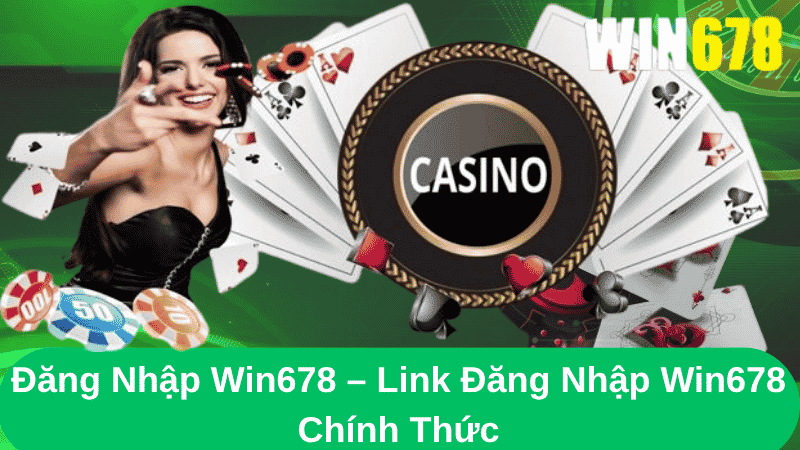 Đăng Nhập Win678 – Link Đăng Nhập Win678 Chính Thức 5 Đăng Nhập Win678 – Link Đăng Nhập Win678 Chính Thức
