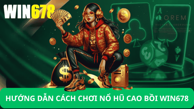 Nổ Hũ Cao Bồi Win678 – Game Slot Cao Bồi Jackpot Khủng 2026 3 Cách Chơi Nổ Hũ Cao Bồi Win678