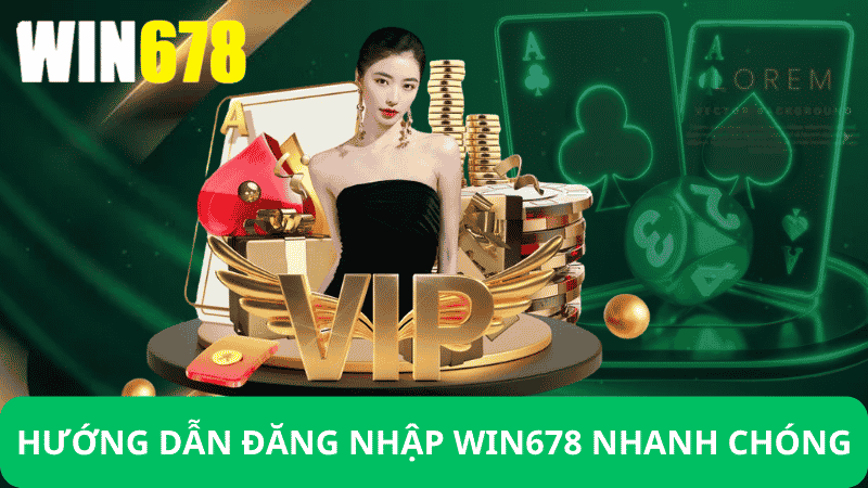 Đăng Nhập Win678 – Link Đăng Nhập Win678 Chính Thức 3 Hướng Dẫn Đăng Nhập Win678 Chi Tiết Từng Bước