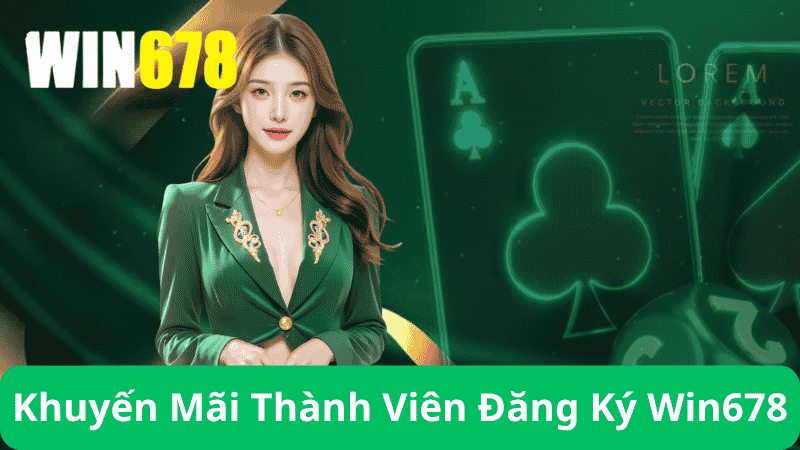 Đăng Ký Win678 – Hướng Dẫn Đăng Ký Win678 Chính Hãng 5 Khuyến Mãi Dành Riêng Cho Thành Viên Mới Sau Khi Đăng Ký Win678