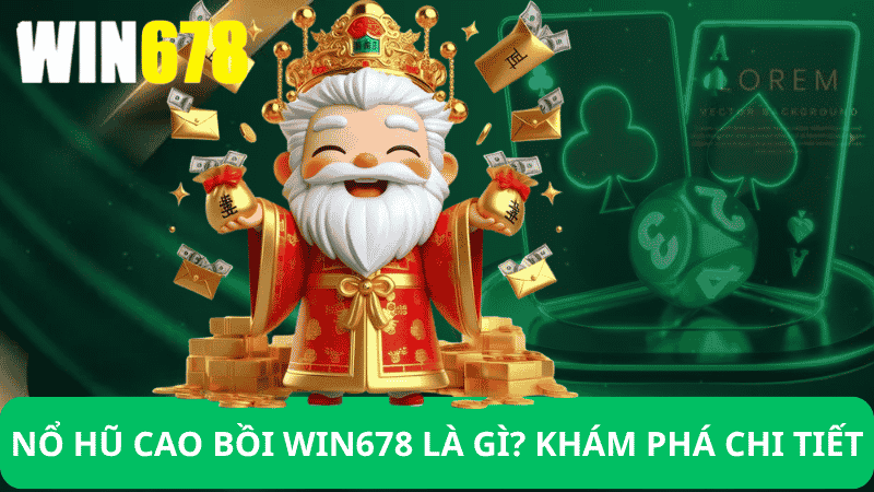Nổ Hũ Cao Bồi Win678 – Game Slot Cao Bồi Jackpot Khủng 2026 2 Nổ Hũ Cao Bồi Win678 Là Gì?